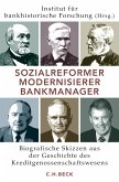 Sozialreformer, Modernisierer, Bankmanager (eBook, PDF) Sozialreformer, Modernisierer, Bankmanager (eBook, PDF)