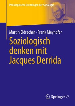 Soziologisch denken mit Jacques Derrida - Eldracher, Martin;Meyhöfer, Frank