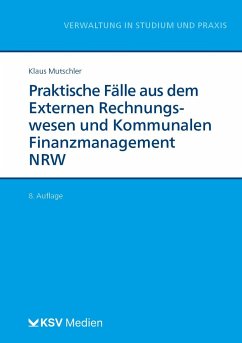 Praktische Fälle aus dem Externen Rechnungswesen und Kommunalen Finanzmanagement NRW - Mutschler, Klaus