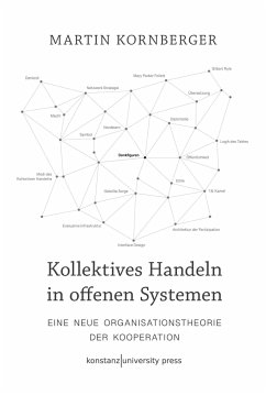 Kollektives Handeln in offenen Systemen - Kornberger, Martin