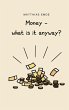 Money - what is it anyway? - Bild 1