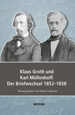 Klaus Groth und Karl Müllenhoff. Der Briefwechsel 1852-1858