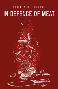 In defence of meat (eBook, ePUB) - Bertaglio, Andrea