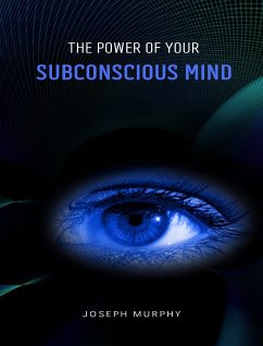 The power of your subconscious mind (eBook, ePUB) - Murphy, Joseph