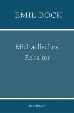 Michaelisches Zeitalter - Bock, Emil