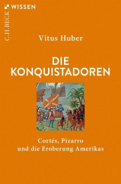 Die Konquistadoren (eBook, PDF) - Huber, Vitus