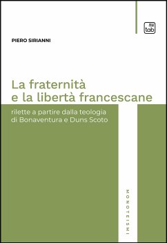 La fraternità e la libertà francescane (eBook, PDF) - Sirianni, Piero