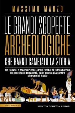 Le grandi scoperte archeologiche che hanno cambiato la storia (eBook, ePUB) - Manzo, Massimo