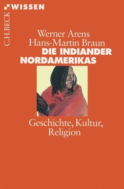 Die Indianer Nordamerikas (eBook, PDF) - Arens, Werner; Braun, Hans-Martin