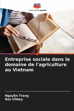 Entreprise sociale dans le domaine de l'agriculture au Vietnam - Trang, Nguy_n;Chhay, Ros