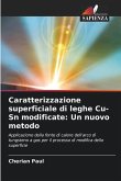 Caratterizzazione superficiale di leghe Cu-Sn modificate: Un nuovo metodo