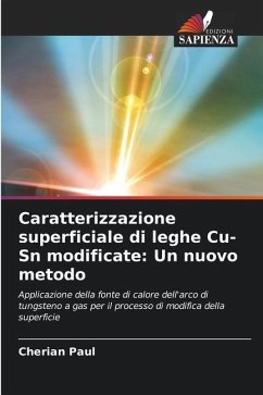 Caratterizzazione superficiale di leghe Cu-Sn modificate: Un nuovo metodo - Paul, Cherian