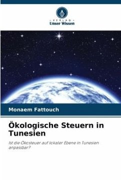 Ökologische Steuern in Tunesien - Fattouch, Monaem