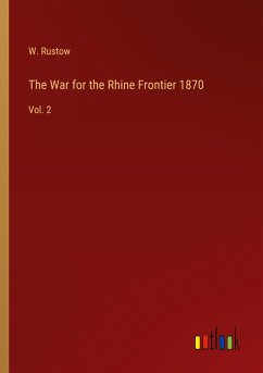 The War for the Rhine Frontier 1870