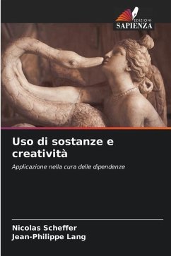 Uso di sostanze e creatività - Scheffer, Nicolas;Lang, Jean-Philippe