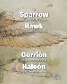 The Sparrow Who Wanted to Fly Like a Hawk/El Gorrión Que Queria Volar Como un Halcón