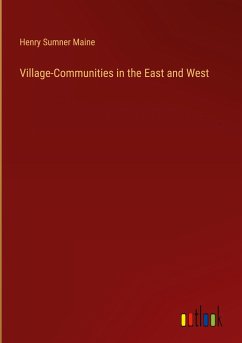 Village-Communities in the East and West - Maine, Henry Sumner
