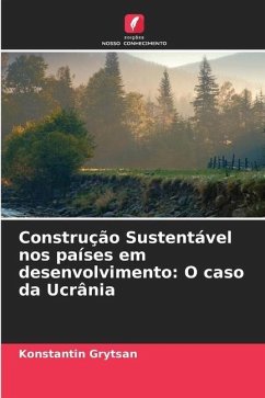 Construção Sustentável nos países em desenvolvimento: O caso da Ucrânia - Grytsan, Konstantin