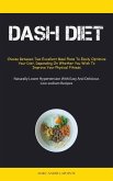 Dash Diet: Choose Between Two Excellent Meal Plans To Easily Optimize Your Diet, Depending On Whether You Wish To Improve Your Ph