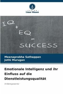 Emotionale Intelligenz und ihr Einfluss auf die Dienstleistungsqualität - Sathappan, Meenaprabha;Murugan, Jothi