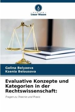 Evaluative Konzepte und Kategorien in der Rechtswissenschaft: - Belyaeva, Galina;Belousova, Ksenia