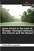Jesus Christ in the land of Busoga. Dialogue between the Church and the Bwami
