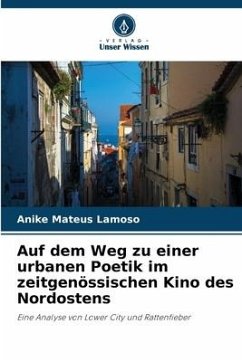 Auf dem Weg zu einer urbanen Poetik im zeitgenössischen Kino des Nordostens - Mateus Lamoso, Anike