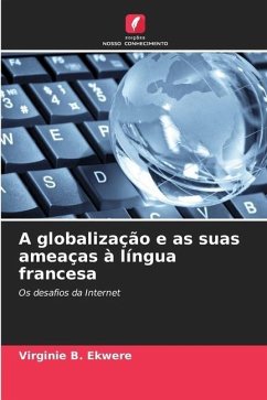 A globalização e as suas ameaças à língua francesa - Ekwere, Virginie B.