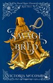 Savage Bred (The Royal Rose Chronicles, #3) (eBook, ePUB) Savage Bred (The Royal Rose Chronicles, #3) (eBook, ePUB)