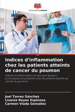 Indices d'inflammation chez les patients atteints de cancer du poumon - Torres Sánchez, Joel;Reyes Espinosa, Lisania;Viada González, Carmen