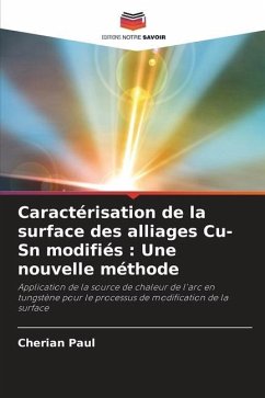 Caractérisation de la surface des alliages Cu-Sn modifiés : Une nouvelle méthode - Paul, Cherian