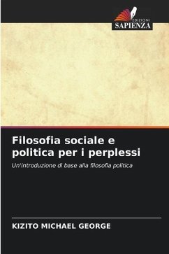 Filosofia sociale e politica per i perplessi - Michael George, Kizito