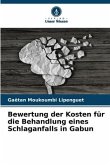 Bewertung der Kosten für die Behandlung eines Schlaganfalls in Gabun