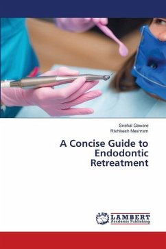 A Concise Guide to Endodontic Retreatment - Gaware, Snehal;Meshram, Rishikesh