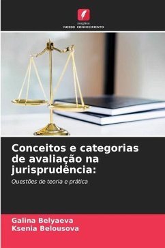 Conceitos e categorias de avaliação na jurisprudência: - Belyaeva, Galina;Belousova, Ksenia