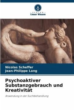 Psychoaktiver Substanzgebrauch und Kreativität - Scheffer, Nicolas;Lang, Jean-Philippe