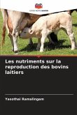 Les nutriments sur la reproduction des bovins laitiers