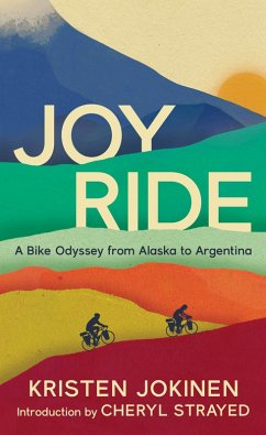 Joy Ride: A Bike Odyssey from Alaska to Argentina (eBook, ePUB) - Jokinen Kristen