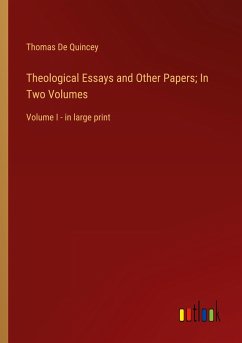 Theological Essays and Other Papers; In Two Volumes