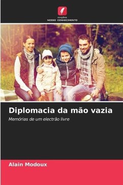 Diplomacia da mão vazia - Modoux, Alain