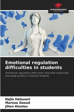 Emotional regulation difficulties in students - Halouani, Najla;Daoud, Maroua;Aloulou, Jihen