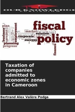 Taxation of companies admitted to economic zones in Cameroon - Podga, Bertrand Alex Valère