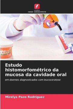 Estudo histomorfométrico da mucosa da cavidade oral - Pazo Rodríguez, Mirelys