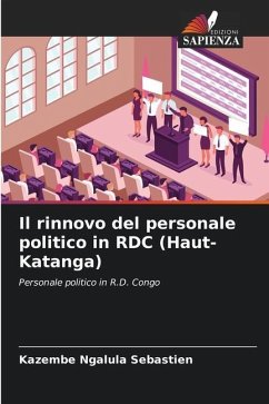 Il rinnovo del personale politico in RDC (Haut-Katanga) - Sébastien, KAZEMBE NGALULA