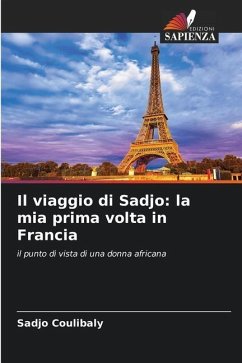 Il viaggio di Sadjo: la mia prima volta in Francia - Coulibaly, Sadjo