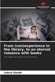 From (con)experience in the library, to an eternal romance with books