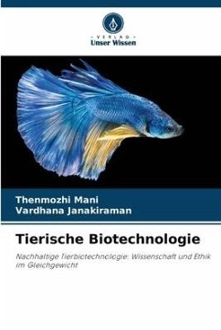 Tierische Biotechnologie - Mani, Thenmozhi;Janakiraman, Vardhana