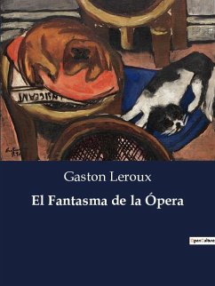 El Fantasma de la Ópera - Leroux, Gaston