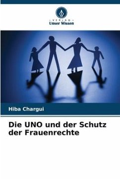 Die UNO und der Schutz der Frauenrechte - Chargui, Hiba