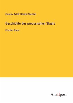 Geschichte des preussischen Staats - Stenzel, Gustav Adolf Harald